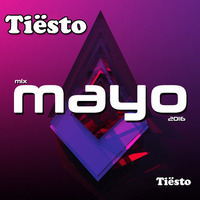 Mix Mayo 2016 by Tiësto Cespedes Sam Luke