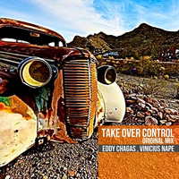 Edinho Chagas, Vinicius Nape - Take Over Control (Original Mix) by Edinho Chagas