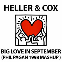 Heller &amp; Cox - Big Love In September (Phil Pagan 1998 Mashup) by Phil Pagán