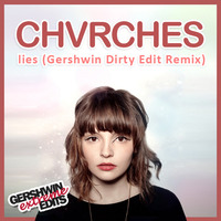 CHVRCHES - lies (Gershwin Dirty Edit Remix 18/13) by gershwin-extreme-edits
