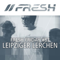 FRESH FRIDAY #87 mit Leipziger Lerchen by freshguide
