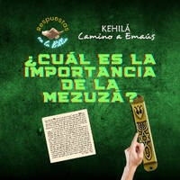 211. ¿Por qué es importante la mezuzá?|Respuestas en la Biblia by Kehila Camino a Emaus