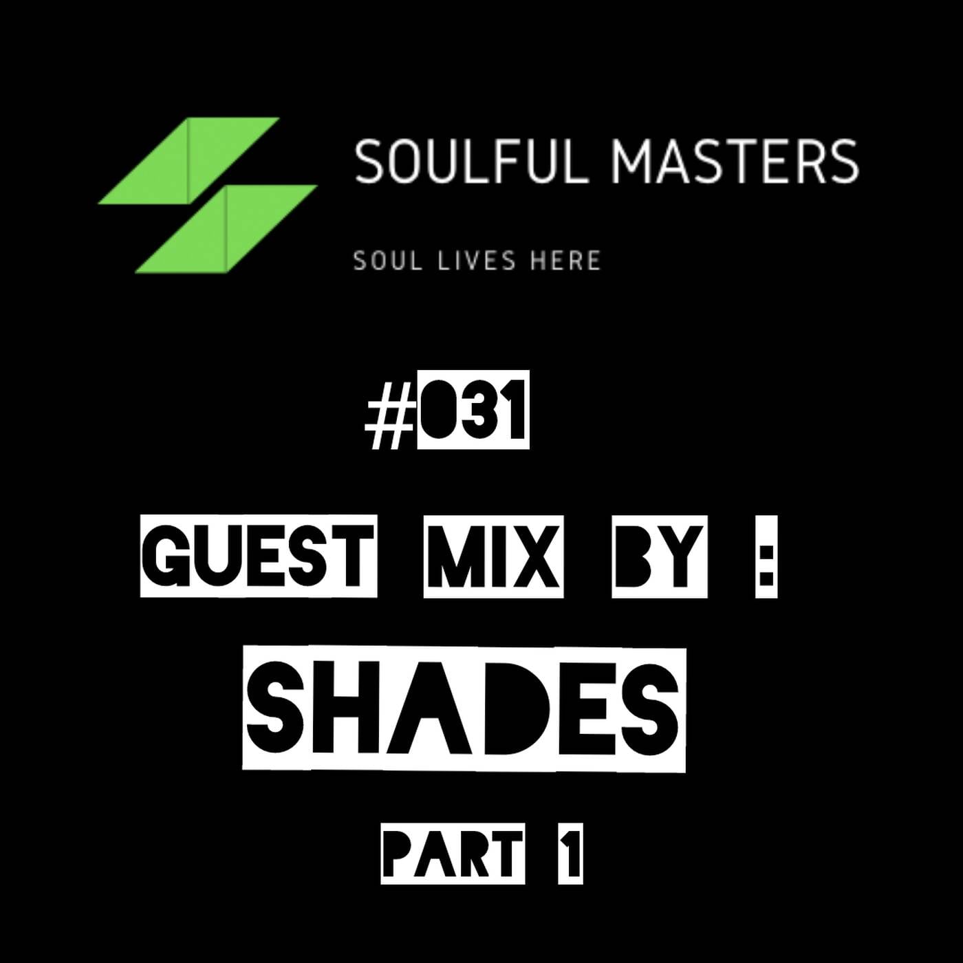 Soulful Masters 031(Part 1) Guest Mix By  Shades episode artwork