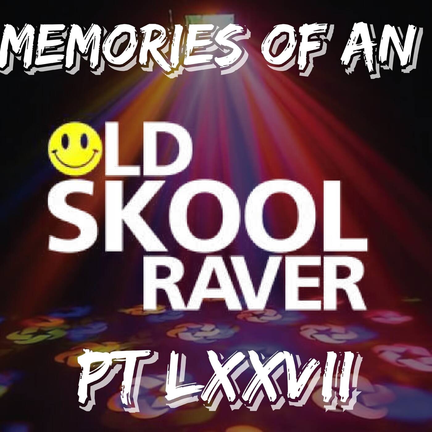 Memories Of An Oldskool Raver Pt LXXVII (77) episode artwork