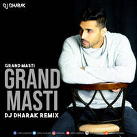 Grand Masti (Remix) - DJ Dharak by DJ Dharak