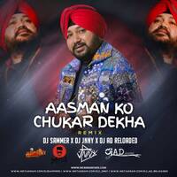Aasman Ko Chukar Dekha (Remix) - DJ Sammer X DJ Jnny X DJ AD Reloaded by MumbaiRemix India™