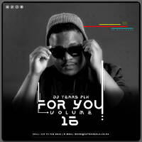For You Vol.016 Mixed By DJ Tears PLK by DJ Tears PLK