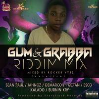 Gum n Grabba Riddim [Promo Mix]April2017 mixed by Rocker Vybz (TheMrvDon) Prod.by Starstruck Records by Official Rocker Vybz