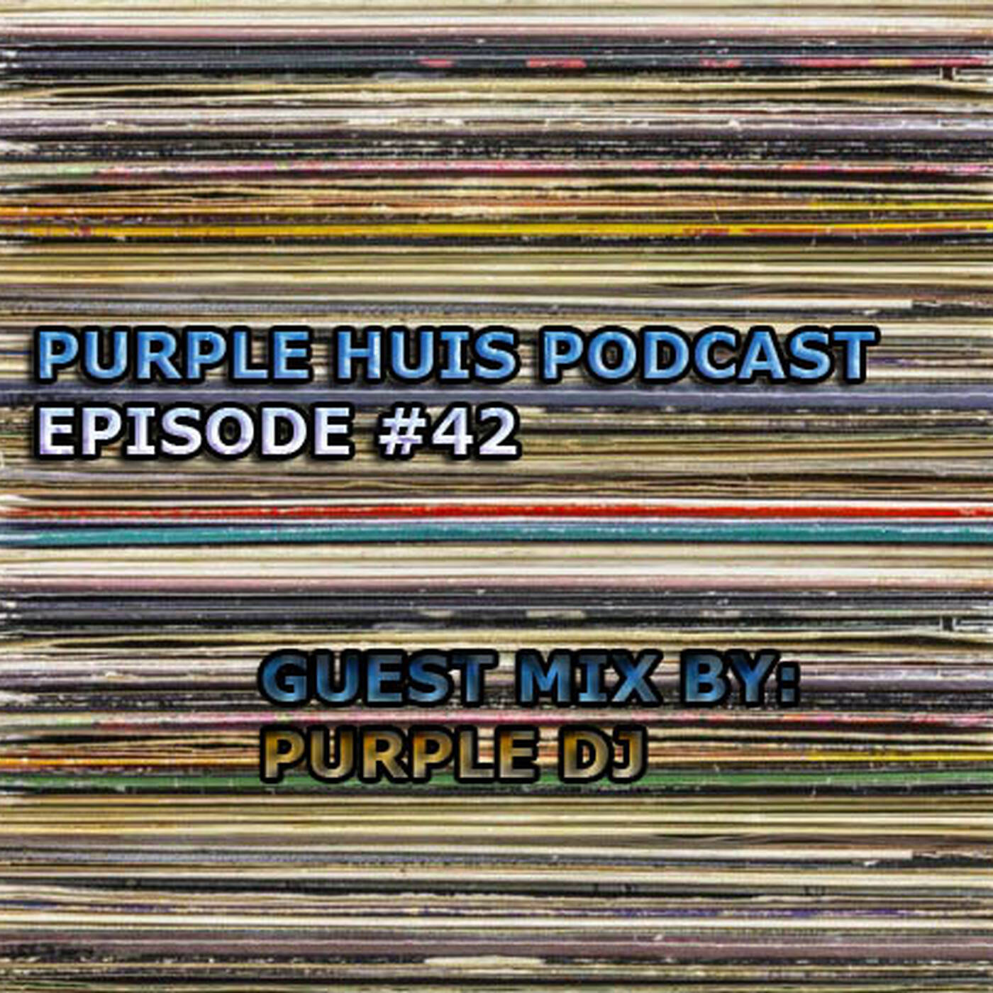 PURPLE HUIS PODCAST EPISODE #42 (Guest Mix By Purple DJ) episode artwork