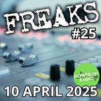 Freaks #025 - 10-04-2025 - Chris Hoesen - Nowhere Radio by Retro Flashback
