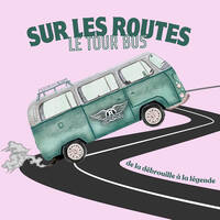 Sur les Routes, épisode 5 : Les tourbus by Master Histoire Publique Dijon