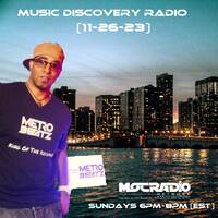 Music Discovery Radio (Aired On MOCRadio 11-26-23) by Metro Beatz