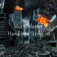 Stormblaster - Hardcore Strike 10 by Stormblaster