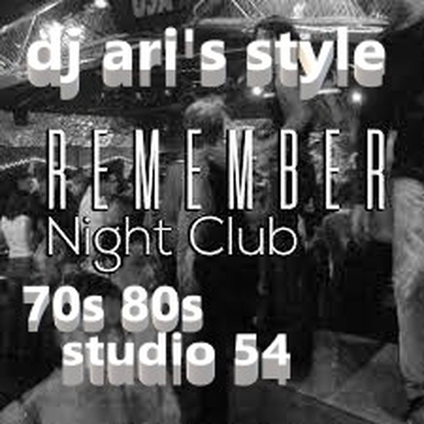 DJ ARI' S STYLE ##REMEMBER70S 80S STUDIO 54##CLUB MIX episode artwork