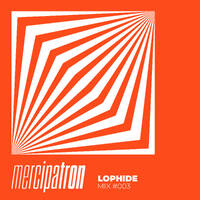 LOPHIDE - MIX #003 by Merci Patron