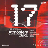 Atmósfera Cero — Edición 17 : Música Clásica Reconfigurada | Jairo Guerrero | Opus 94 (IMER) | 27 Abril 2026 by Atmósfera Cero por Jairo Guerrero / Opus 94