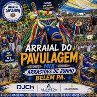 ARRAIAL DO PAVULAGEM MIX ARRASTÕES DE JUNHO VOL 02 BELÉM PA DJCH by Carlos Henrique Rodrigues