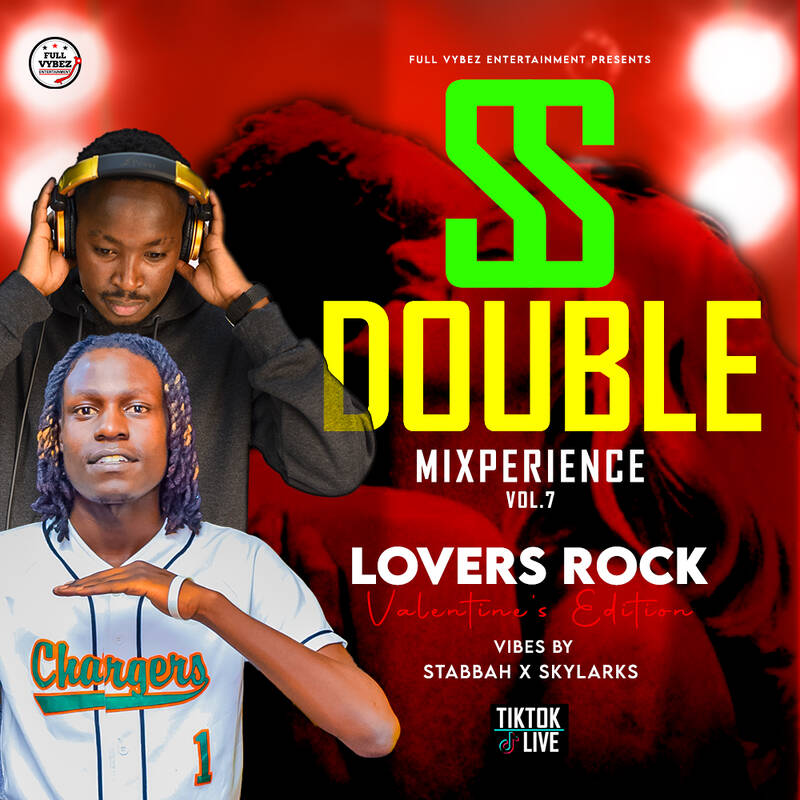 LOVERS ROCK REGGAE MIX_DOUBLE S MIXPERIENCE VOL.7 MC SKYLARKS FT. SELECTOR STABBAH NI MWAKI FULL VYBEZ ENTERTAINMENT
