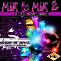 MIX TO MIX 2 mixed by BETOSAN DJ by MIXES Y MEGAMIXES