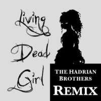Living Dead Girl - Skylines (The Hadrian Brothers Remix) by The Hadrian Brothers