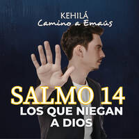 Salmo 14 | Los que niegan a Dios. by Kehila Camino a Emaus