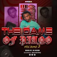 The Game Of Piano,Vol 3 - Festive Feel Mixed By DJ KOKZA by DJ KOKZA SA