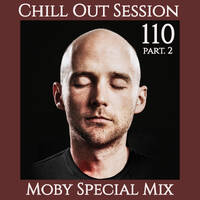 Zoltan Biro - Chill Out Session 110 (Moby Special Mix) part 2 by Zoltan Biro