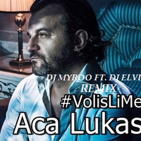 ACA LUKAS - VOLIS LI ME ( DJ MYROO FT. DJ ELVIS 2k17 EXTENDED REMIX ) by Myroo JayDee