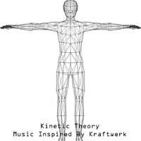 Kinetic Theory - Music Inspired By Kraftwerk by White Lion Radio