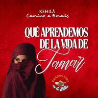 289. ¿Qué aprendemos de la vida de Tamar? by Kehila Camino a Emaus