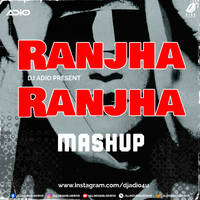 Raanjha Raanjha (Mashup) - DJ Adio by All Indian DJs Drive