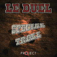 Le Duel #60 : Special Troll by Le Duel
