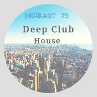 MixPart 75 - DeepClubHouse by tonySbrex