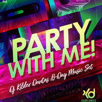 Party With Me! (DJ Kilder Dantas B-Day Music Set) by DJ Kilder Dantas