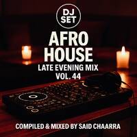 Afro House Late Evening MIX VOL. 44 by Afro House Late Evening MIX