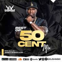 Best of 50 Cent Mix - Dj Shinski [In Da Club, Wanksta, PIMP, Big Rich Town, Window Shopper, G Unit] by DJ Shinski