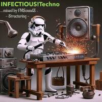 INFECTIOUS!Techno_FMSoundZ_Structuring_2025-06-13 by INFECTIOUS! Technopodcast