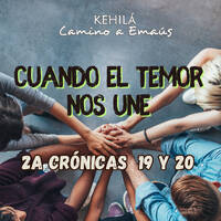 2a Crónicas 19 y 20 | Cuando el temor nos une. by Kehila Camino a Emaus