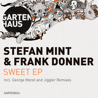 Frank Donner & Stefan Mint - Sweet (Jiggler Remix) by Gartenhaus