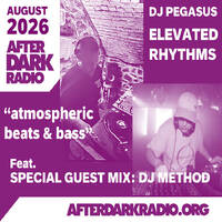 DJ Pegasus - Elevated Rhythms - Feat. DJ Method - AfterDarkRadio - August 2026 by DJ PEGASUS