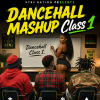 Dancehall_Mashup Party Class1-Deejay Vybs Qing(edition of the legends) by Deejay Vybs Qing