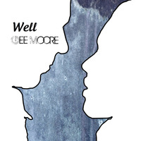 Gee Moore - Well - Promo Clip by Gee Moore