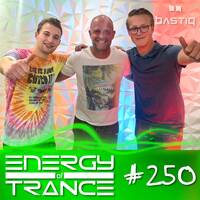 EoTrance #250 - Energy of Trance - hosted by BastiQ by Energy of Trance