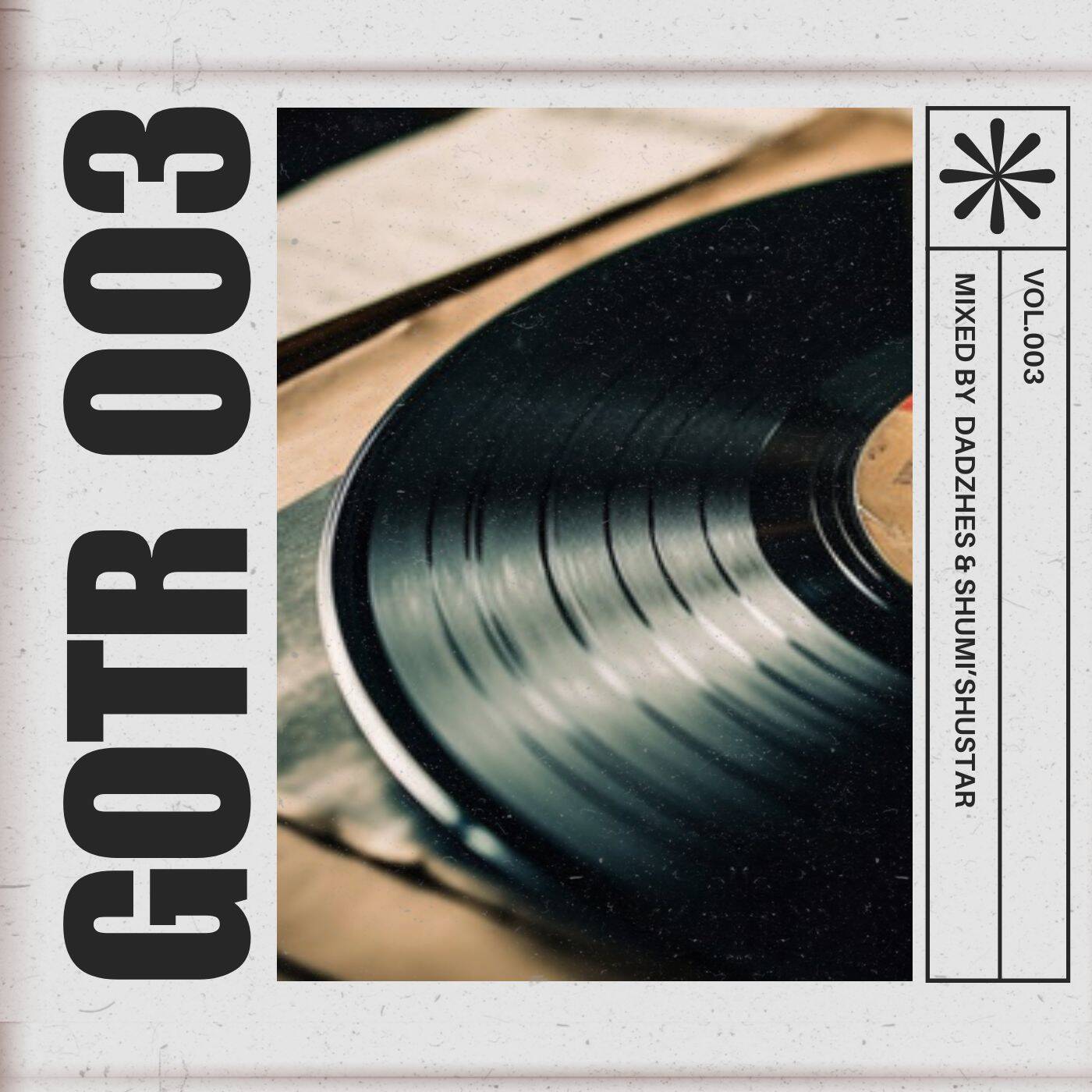 GOTR 003 - B2B Dadzhes & Shumi'ShustaR episode artwork