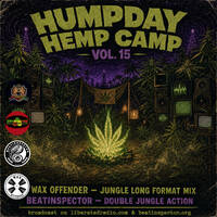 Humpday Hemp Camp with Beatinspector - Live VOL15 - @ LiberatedRadio.com &amp; beatinspector.org by Beatinspector