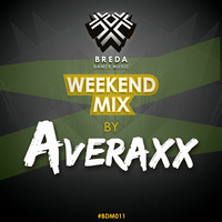 BDM Weekend Mix 011 by AVERAXX by Breda Dance Music