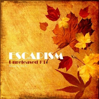 Escapism Unreleased #3 October 2015 by Ⓓ.Ⓘ.Ⓢ. ᵃᵏᵃ 🇾 🇦 🇸 🇸