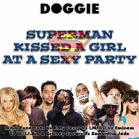 Doggie - Superman Kissed A Girl At A Sexy Party by Badly Done Mashups