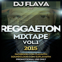 DJ Flava - Reggaeton Mixtape Vol.1 2015 by DJ Flava