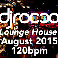 Lounge House August 2015 by DJ Rocco
